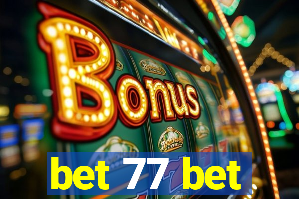 bet 77 bet